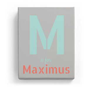 M is for Maximus - Stylistic