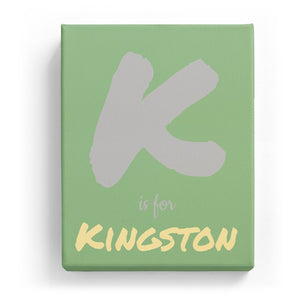 K is for Kingston - Artistic