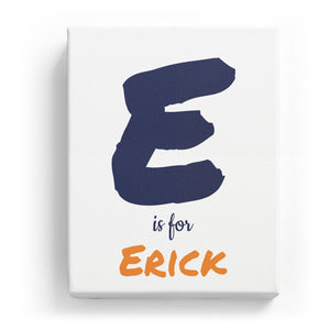 E is for Erick - Artistic