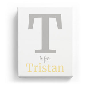 T is for Tristan - Classic