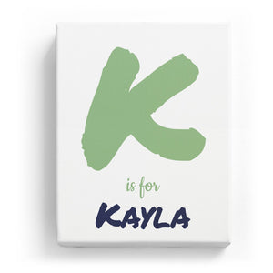 K is for Kayla - Artistic