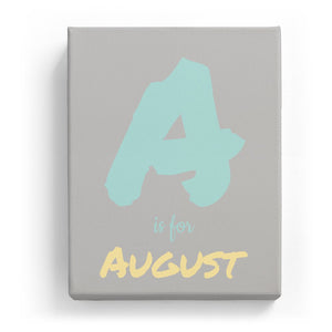 A is for August - Artistic