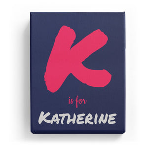 K is for Katherine - Artistic