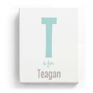 T is for Teagan - Cartoony