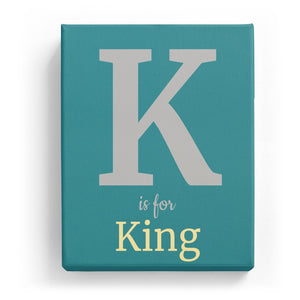 K is for King - Classic