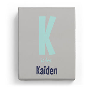 K is for Kaiden - Cartoony