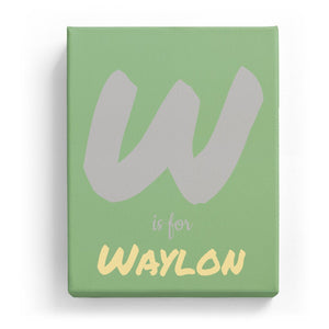 W is for Waylon - Artistic