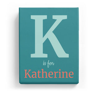 K is for Katherine - Classic