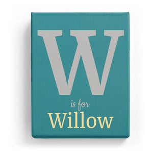 W is for Willow - Classic