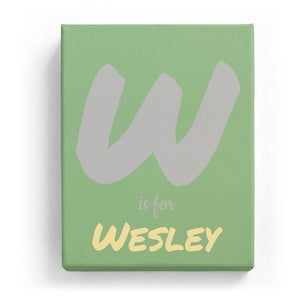 W is for Wesley - Artistic