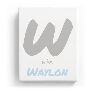 W is for Waylon - Artistic