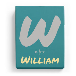 W is for William - Artistic