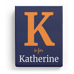 K is for Katherine - Classic