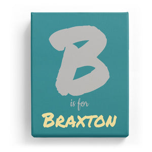 B is for Braxton - Artistic