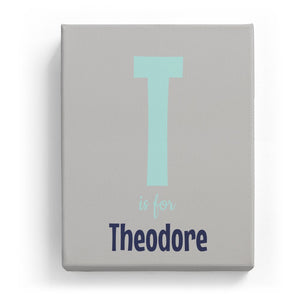 T is for Theodore - Cartoony