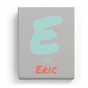E is for Eric - Artistic