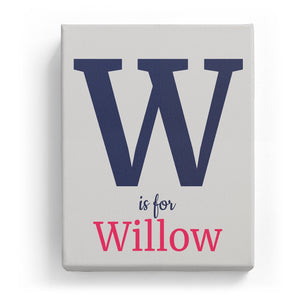 W is for Willow - Classic