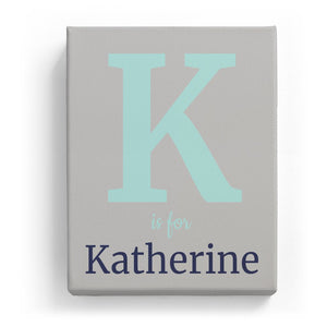 K is for Katherine - Classic