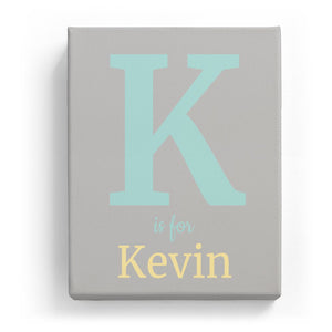 K is for Kevin - Classic