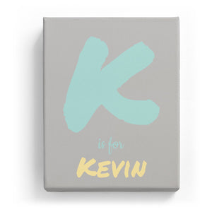 K is for Kevin - Artistic