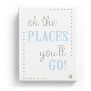 Oh the Places you'll Go