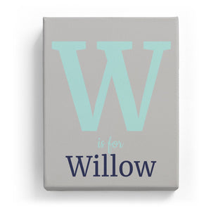 W is for Willow - Classic