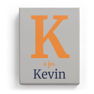 K is for Kevin - Classic
