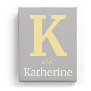 K is for Katherine - Classic