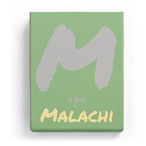 M is for Malachi - Artistic