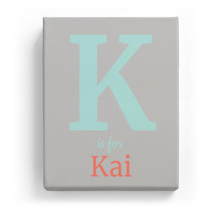 K is for Kai - Classic