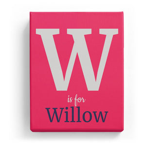 W is for Willow - Classic