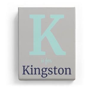 K is for Kingston - Classic