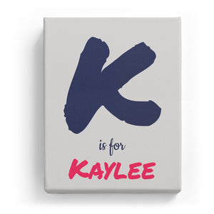 K is for Kaylee - Artistic