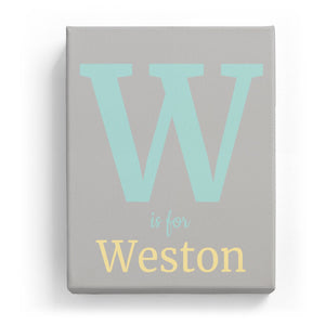 W is for Weston - Classic
