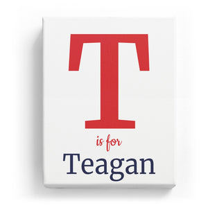 T is for Teagan - Classic