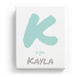 K is for Kayla - Artistic