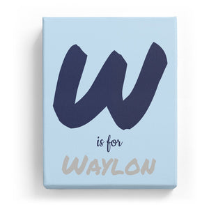 W is for Waylon - Artistic