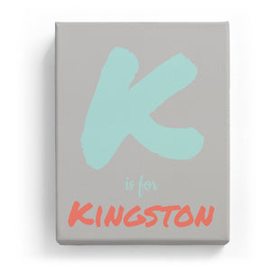 K is for Kingston - Artistic