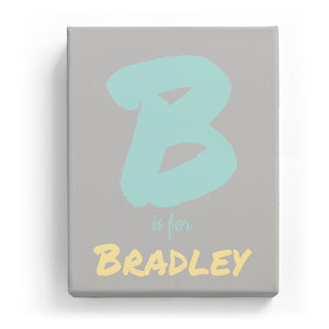 B is for Bradley - Artistic