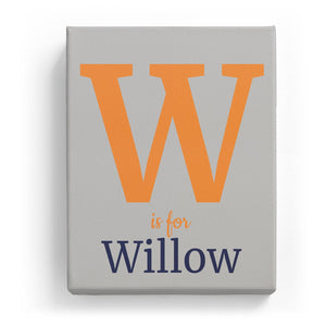 W is for Willow - Classic