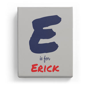 E is for Erick - Artistic