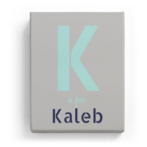 K is for Kaleb - Stylistic