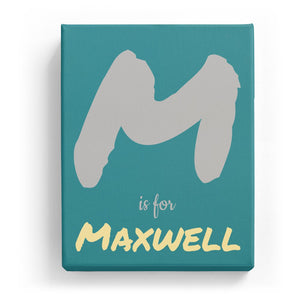 M is for Maxwell - Artistic