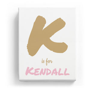 K is for Kendall - Artistic