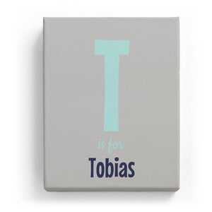 T is for Tobias - Cartoony