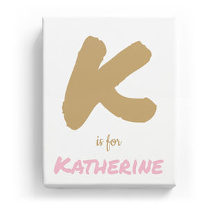 K is for Katherine - Artistic
