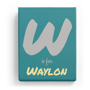 W is for Waylon - Artistic