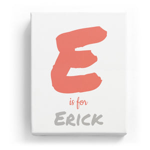 E is for Erick - Artistic