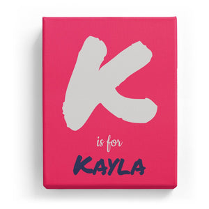 K is for Kayla - Artistic