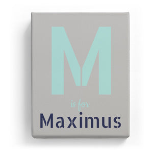 M is for Maximus - Stylistic